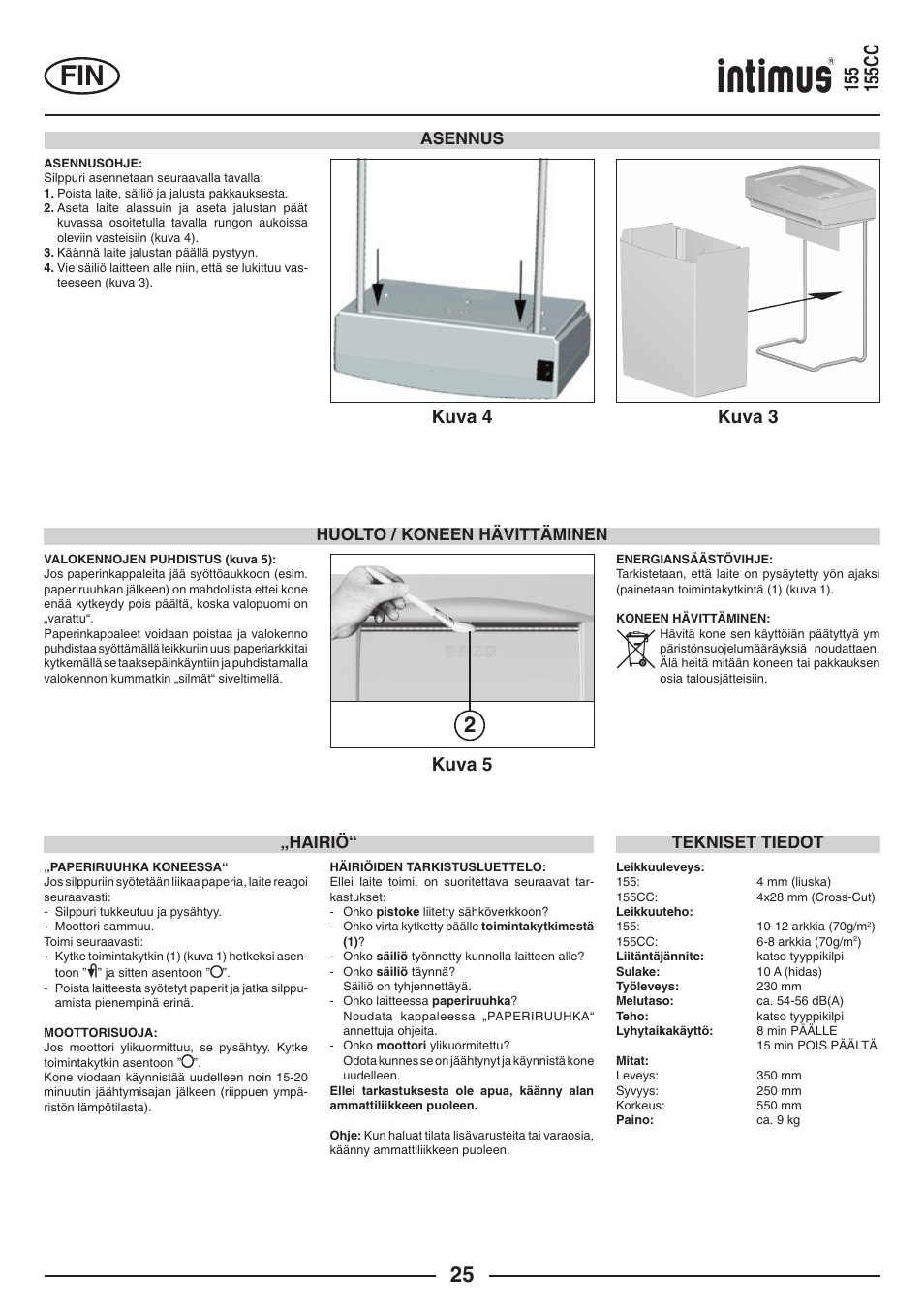 Kuva 5, Kuva 4 kuva 3, Hairiö | Tekniset tiedot, Huolto / koneen hävittäminen, Asennus | intimus 155 CC User Manual | Page 25 / 40