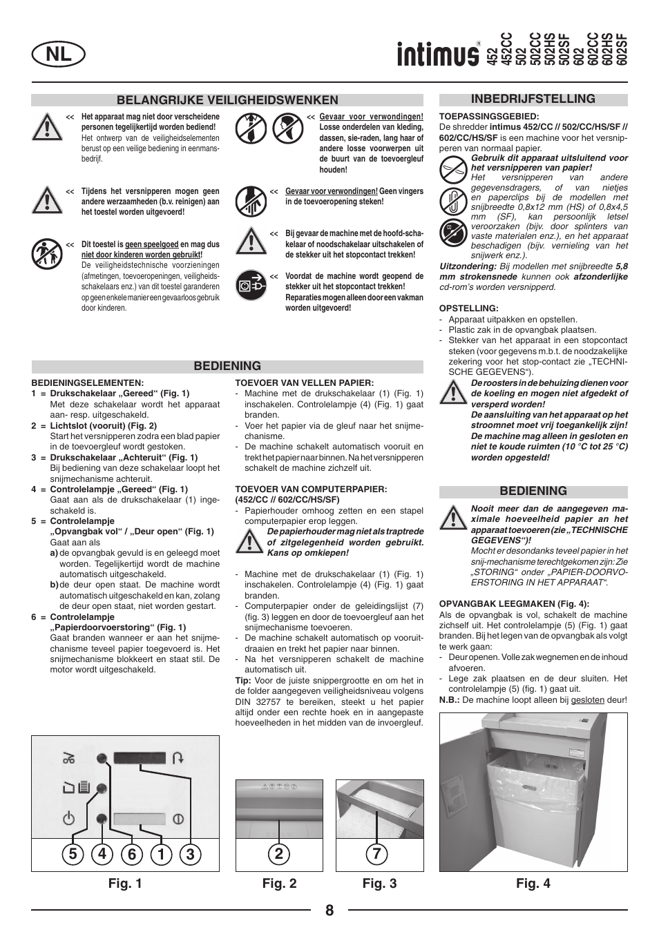 Fig. 2 fig. 3 fig. 4, Fig. 1, Belangrijke veiligheidswenken | Inbedrijfstelling bediening bediening | intimus Modelis 684 User Manual | Page 8 / 48