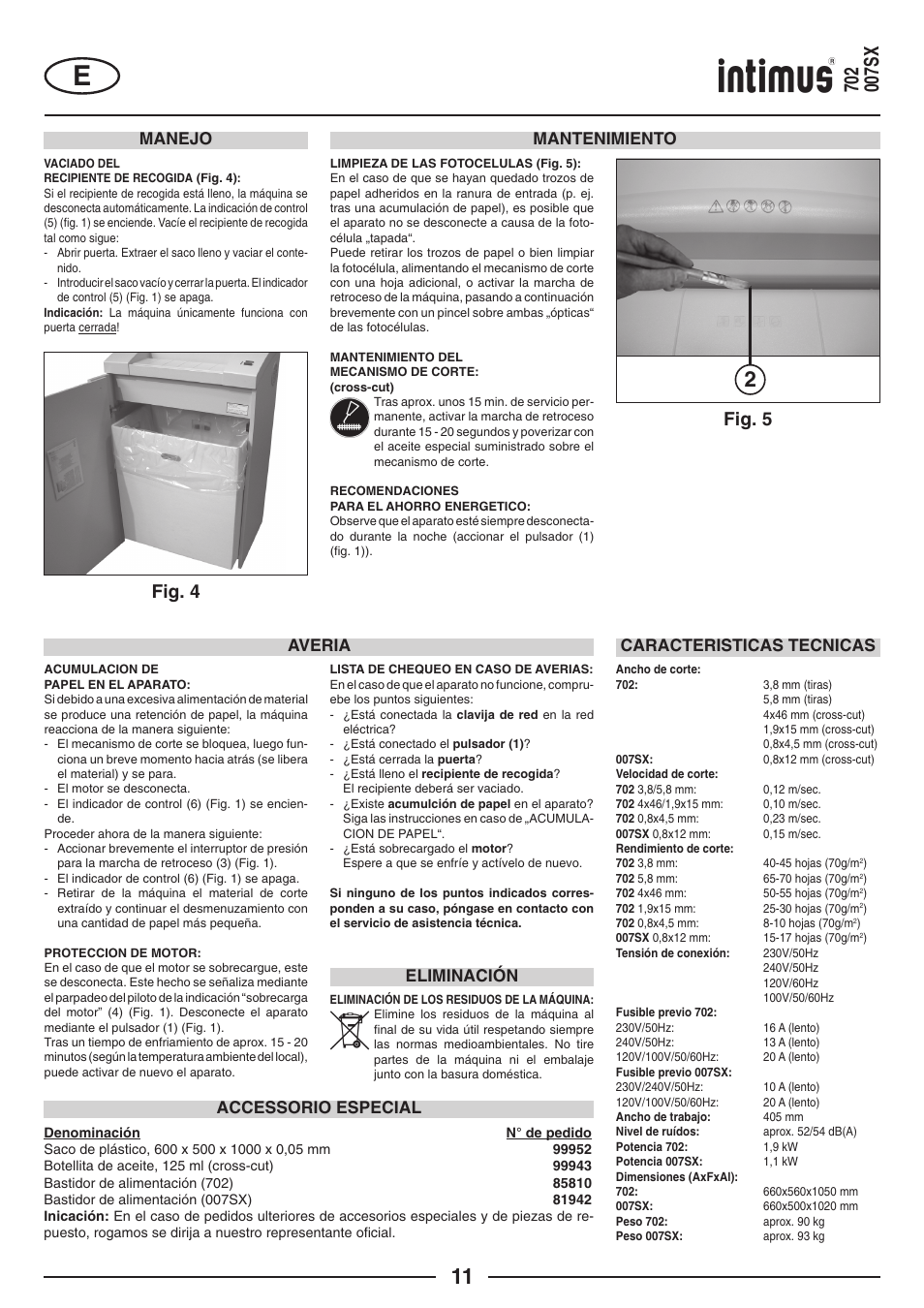 Fig. 5, Fig. 4, Mantenimiento caracteristicas tecnicas | Accessorio especial averia, Eliminación, Manejo | intimus 702 User Manual | Page 11 / 36