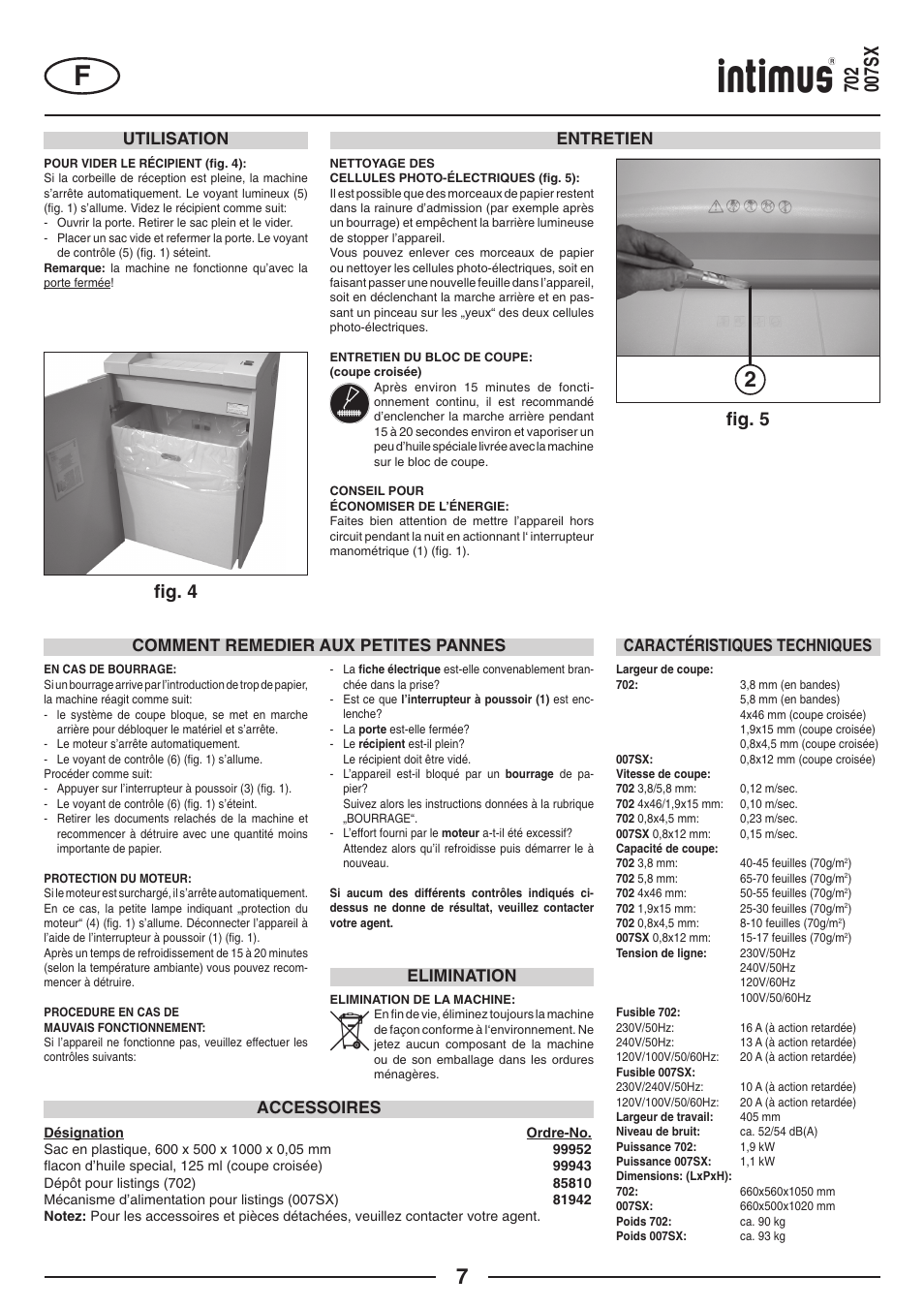 FIg. 5, FIg. 4, Entretien | Comment remedier aux petites pannes, Accessoires, Elimination, Caractéristiques techniques utilisation | intimus 702 User Manual | Page 7 / 36