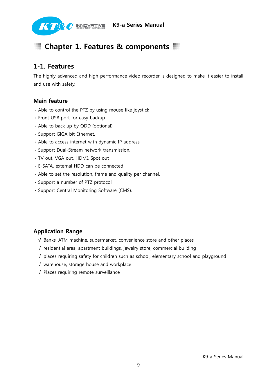 Chapter 1. features & components, 1. features | KT&C K9-a Series User Manual | Page 9 / 80