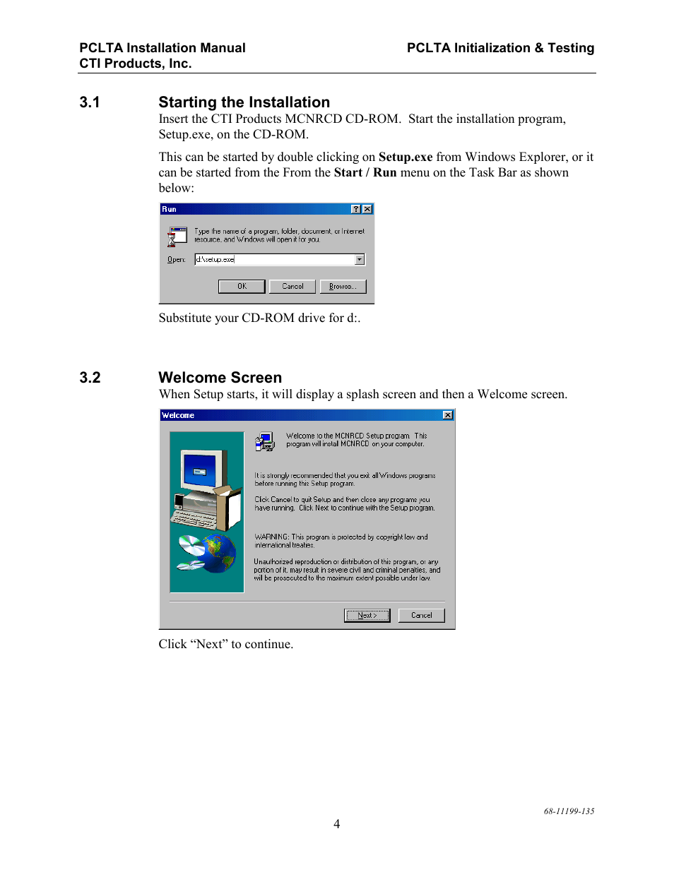 Starting the installation, Welcome screen, Tarting the | Nstallation, Elcome, Creen | CTI Products PCLTA PCI Interface User Manual | Page 8 / 33