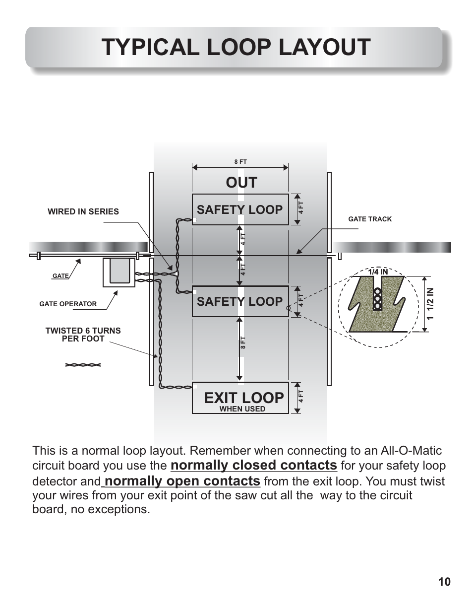 Typical loop layout, Exit loop, Normally closed contacts | Normally open contacts, Safety loop, For your safety loop detector and | Controlled Products Systems Group AOMSL90DC User Manual | Page 11 / 26
