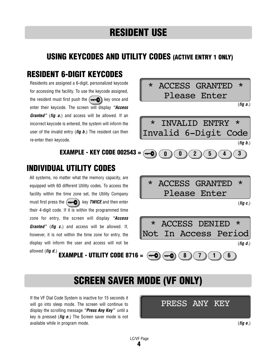 Individual utility codes, Screen saver mode (vf only), Resident use | Access granted * please enter, Invalid entry * invalid 6-digit code, Access denied * not in access period, Press any key, Using keycodes and utility codes, Resident 6-digit keycodes individual utility codes | Controlled Products Systems Group DIALCODE User Manual | Page 5 / 40