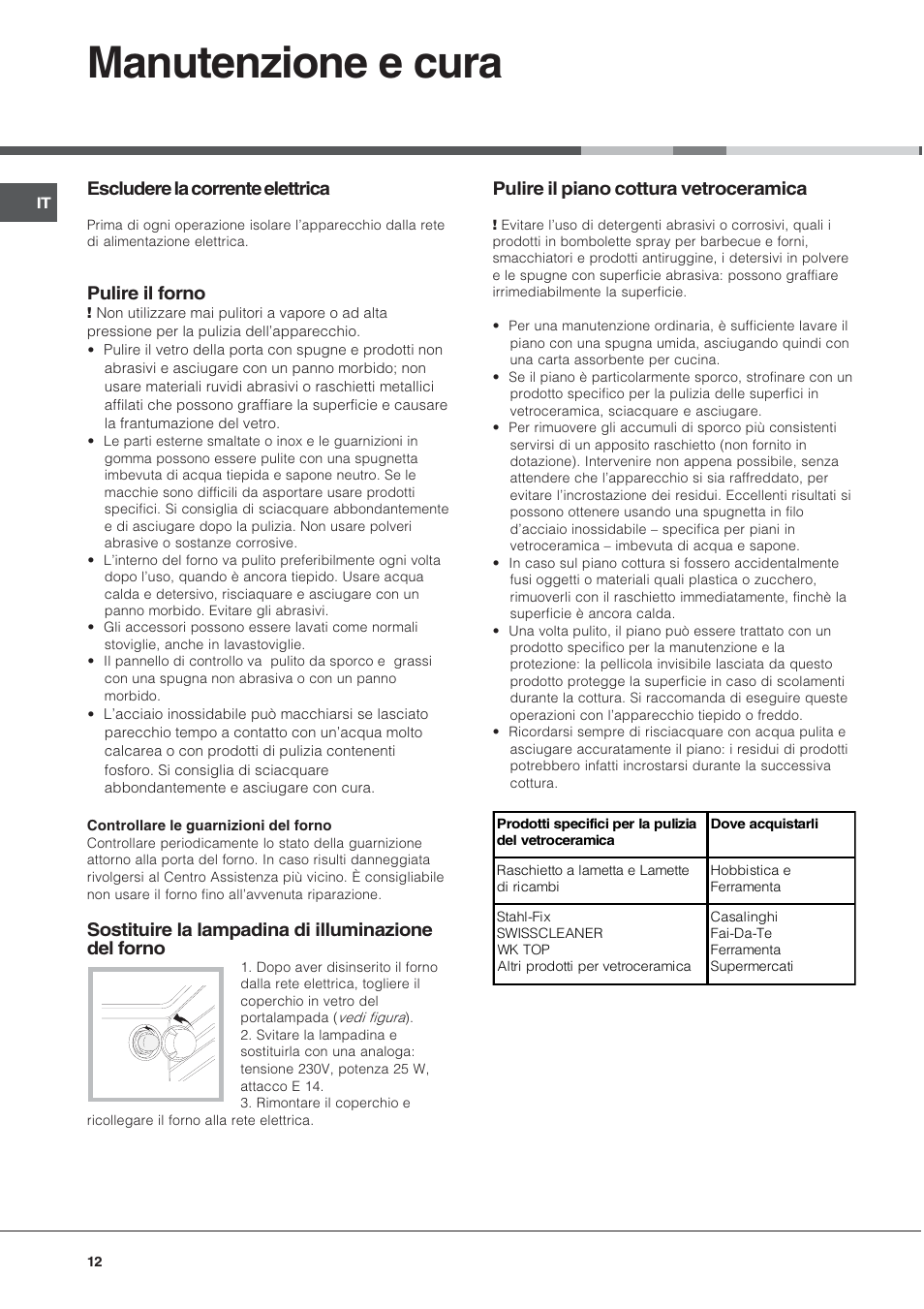 Manutenzione e cura, Escludere la corrente elettrica, Pulire il forno | Sostituire la lampadina di illuminazione del forno, Pulire il piano cottura vetroceramica | Ariston CE6VP4 User Manual | Page 12 / 76