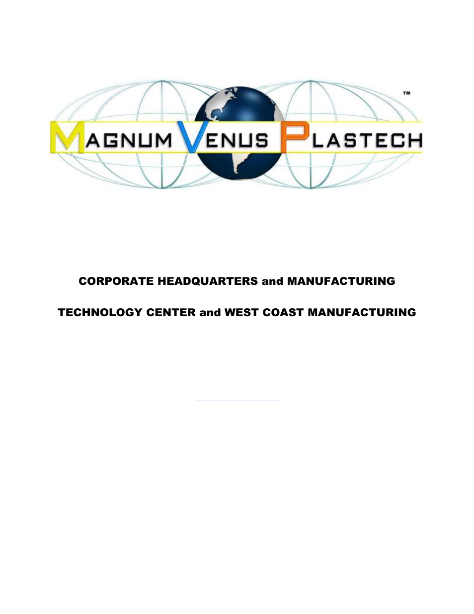 Magnum venus plastech, Corporate headquarters and manufacturing, Technology center and west coast manufacturing | Mvp plastech uk | Magnum Venus Plastech Powerhead Powerslide 7000 Series User Manual | Page 39 / 39