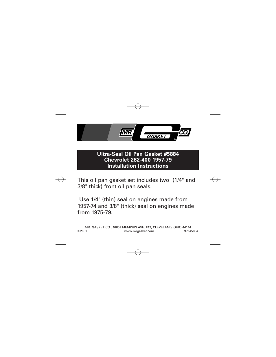 Mr. Gasket 5884 Oil Pan Gasket: Chevy SB 1957-79 User Manual | 1 page