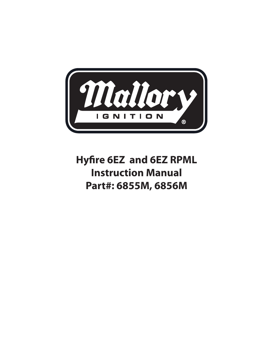 Mallory Ignition Mallory Hyre 6EZ and 6EZ RPML 6855M_6856M User Manual | 15 pages