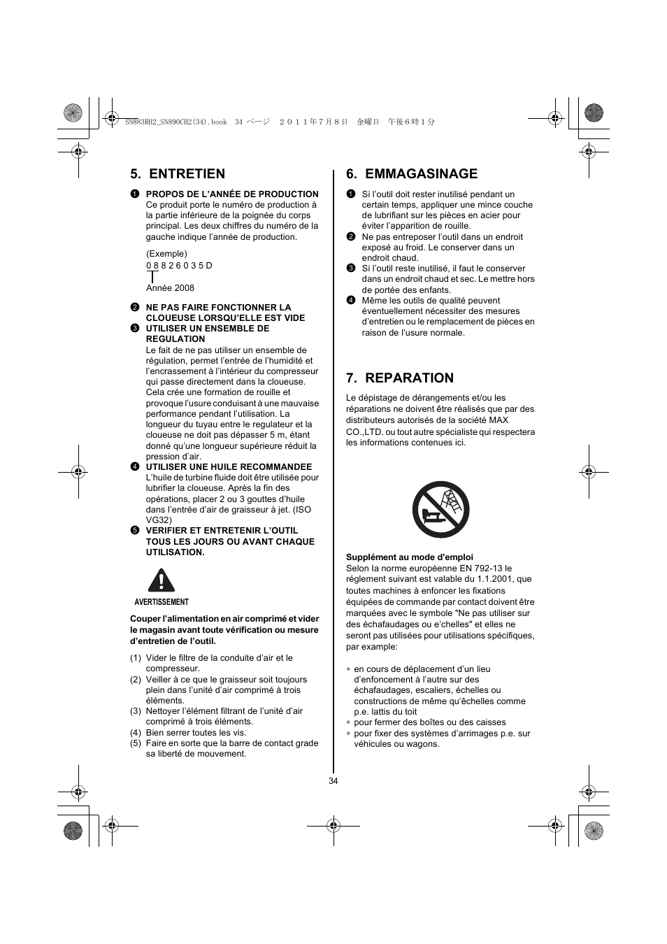 Entretien, 1 propos de l’année de production, 3 utiliser un ensemble de regulation | 4 utiliser une huile recommandee, Avertissement, 4) bien serrer toutes les vis, Emmagasinage, Reparation | MAX SN883RH2 User Manual | Page 34 / 60