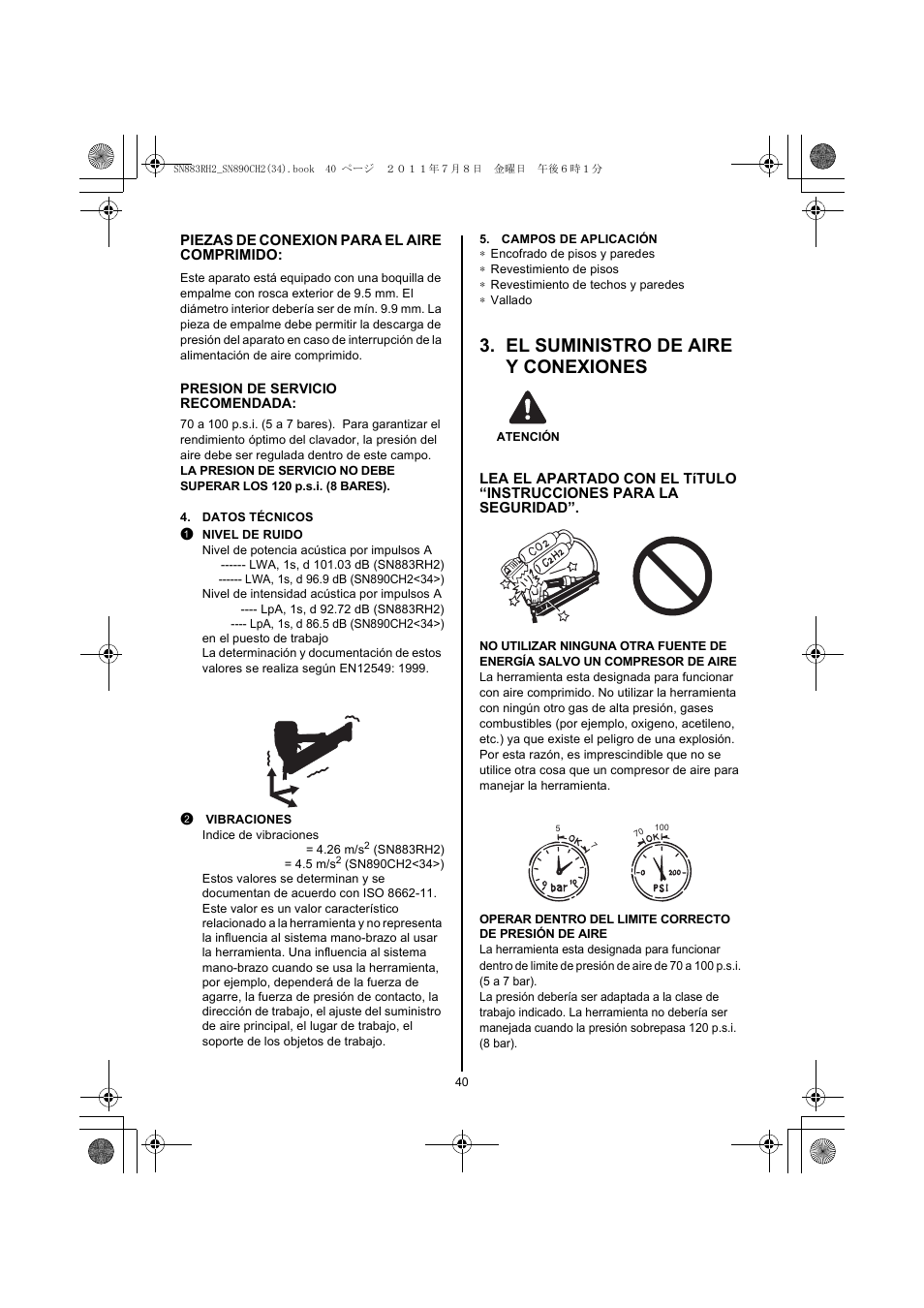Datos técnicos, 1 nivel de ruido, 2 vibraciones | Campos de aplicación, El suministro de aire y conexiones, Atención | MAX SN883RH2 User Manual | Page 40 / 60