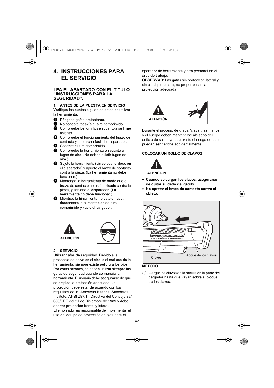 Instrucciones para el servicio, Antes de la puesta en servicio, 1 póngase gafas protectoras | 2 no conecte todavía el aire comprimido, 5 conecte el aire comprimido, Atención, Servicio | MAX SN883RH2 User Manual | Page 42 / 60