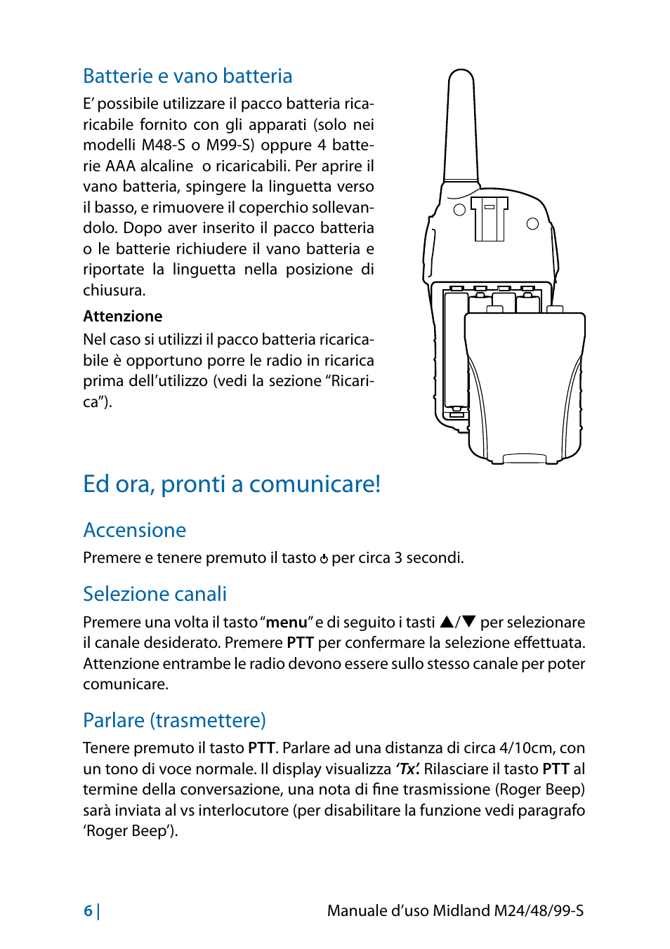 Batterie e vano batteria, Ed ora, pronti a comunicare, Accensione | Selezione canali, Parlare (trasmettere), Accensione 6 | MIDLAND M24 S - M48 S - M99 S User Manual | Page 9 / 124