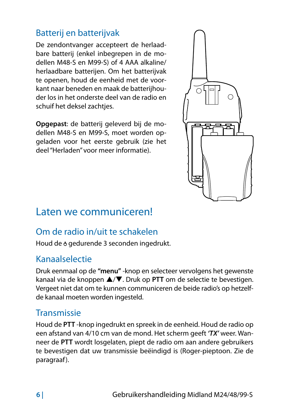 Batterij en batterijvak, Laten we communiceren, Om de radio in/uit te schakelen | Kanaalselectie, Transmissie, Kanaalselectie 6, Transmissie 6 | MIDLAND M24 S - M48 S - M99 S User Manual | Page 93 / 124