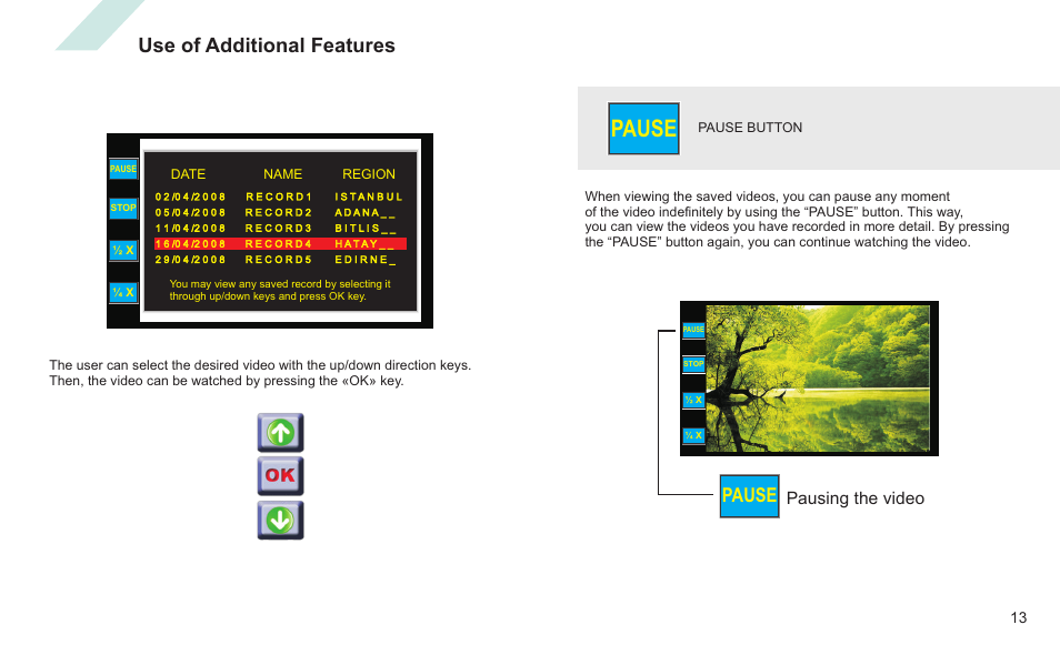 Pause, Use of additional features, Pausing the video | Nokta detectors Golden King NGR User Manual | Page 19 / 44