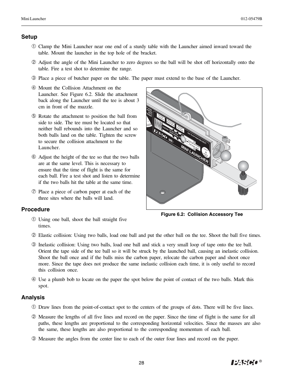 Setup, Procedure, Analysis | Using one ball, shoot the ball straight five times, Figure 6.2: collision accessory tee | PASCO ME-6825A MINI LAUNCHER User Manual | Page 30 / 39