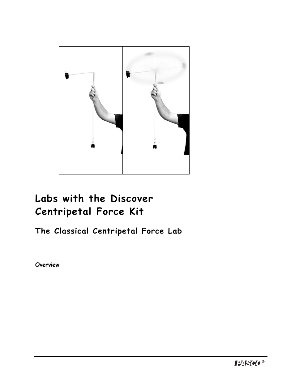 Labs with the discover centripetal force kit, The classical centripetal force lab, Overview | PASCO ME-9837 Discover Centripetal Force Kit User Manual | Page 6 / 13