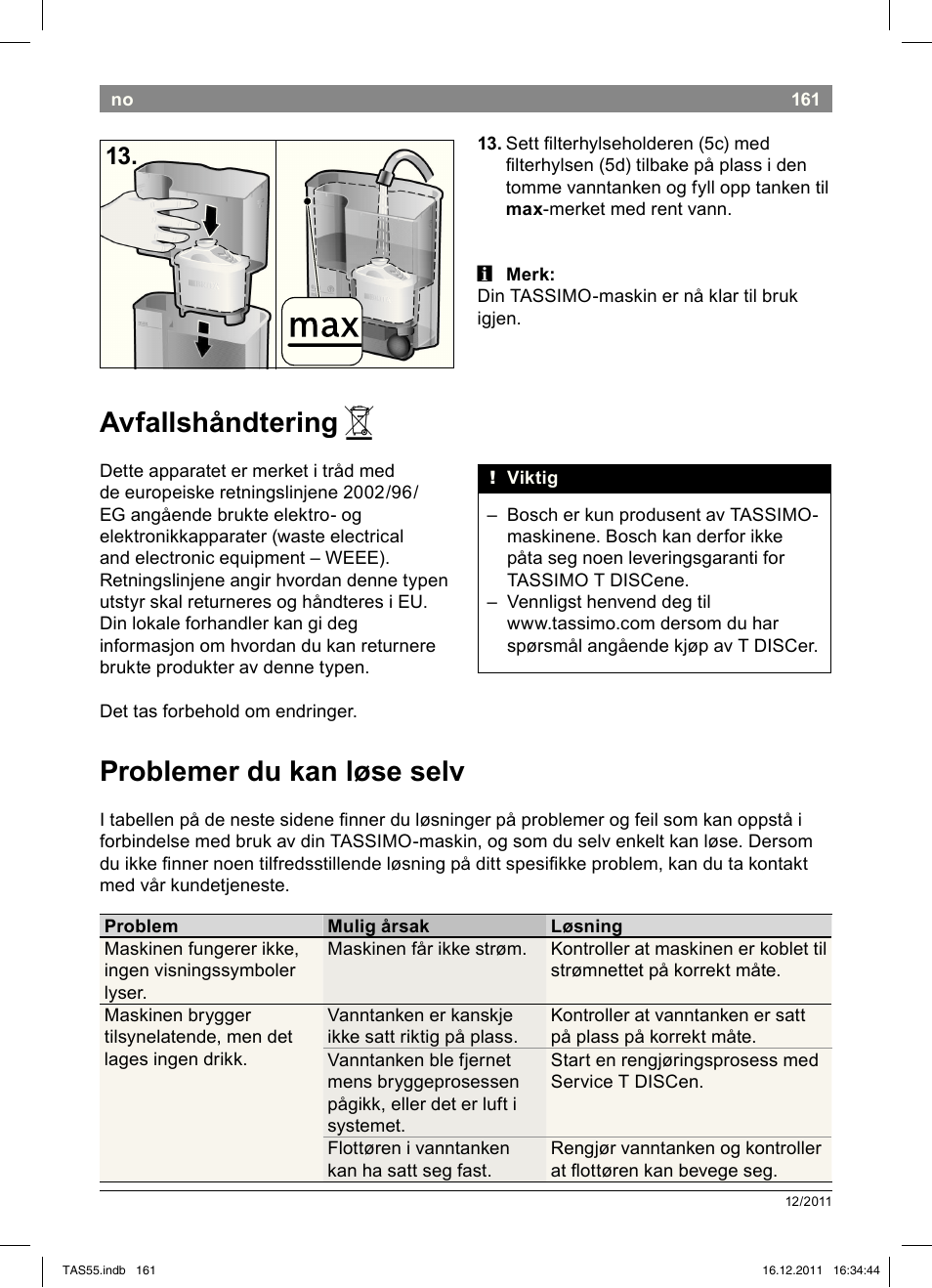 Avfallshåndtering, Problemer!du!kan!løse!selv | Bosch TASSIMO Multi-Getränke-Automat T55 TAS5544 linen white weiß User Manual | Page 163 / 190