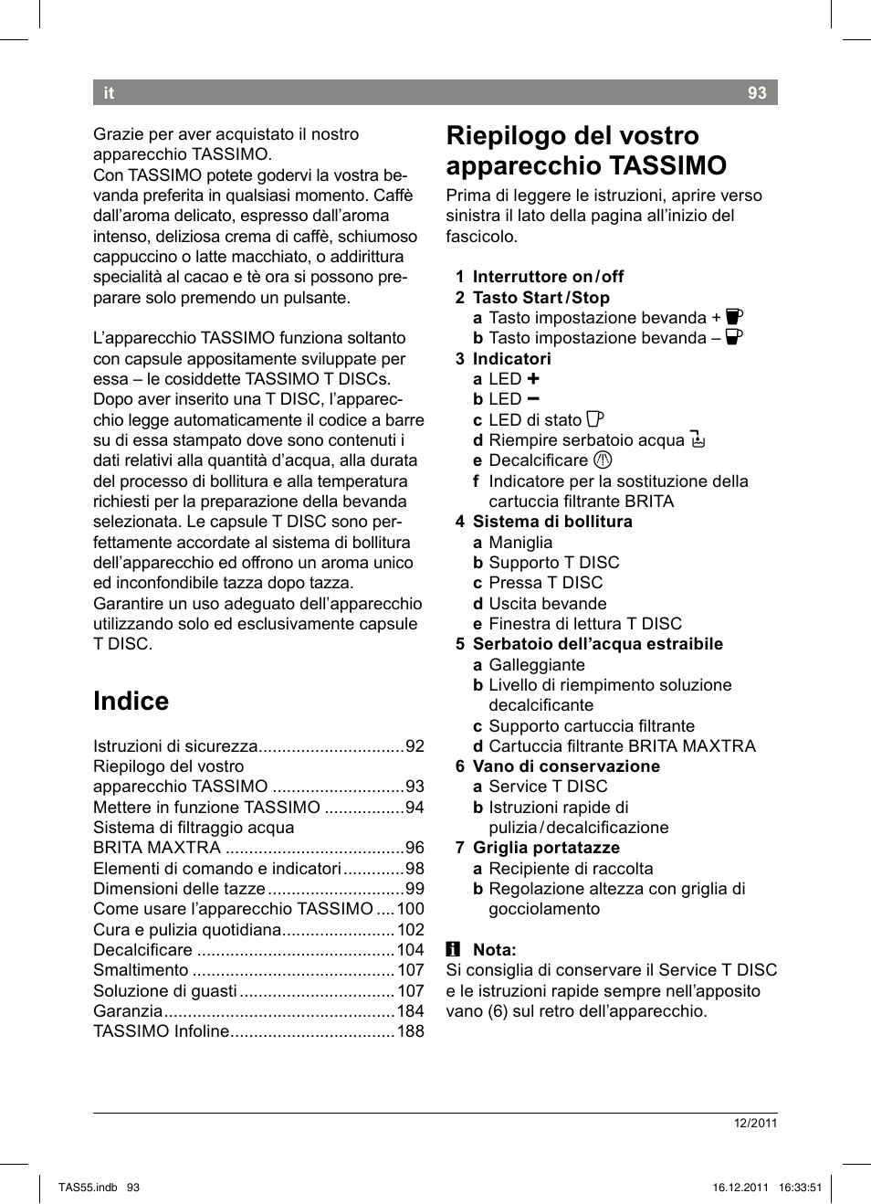 Indice, Riepilogo!del!vostro! apparecchio!tassimo | Bosch TASSIMO Multi-Getränke-Automat T55 TAS5544 linen white weiß User Manual | Page 95 / 190