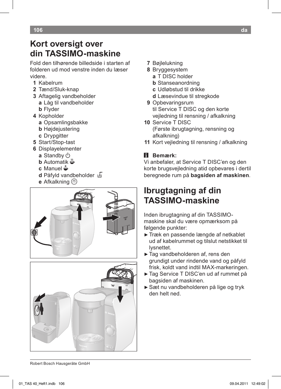 Ibrugtagning!af!din! tassimo­maskine, Kort!oversigt!over din!tassimo­maskine | Bosch Multigetränkesystem TAS4011 Silk Silver anthrazit User Manual | Page 108 / 154