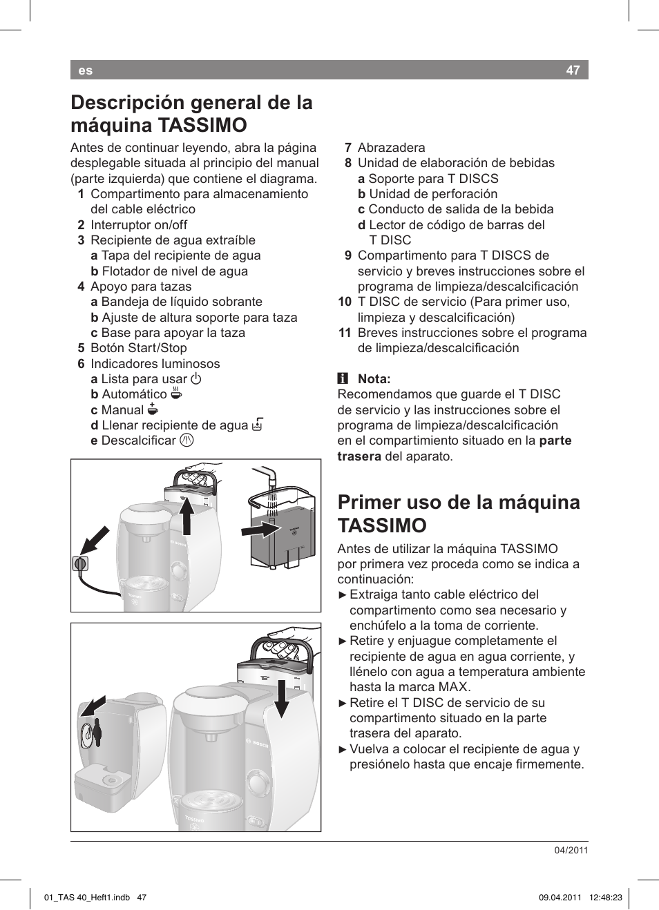 Descripción!general!de!la! máquina!tassimo, Primer!uso!de!la!máquina! tassimo | Bosch Multigetränkesystem TAS4011 Silk Silver anthrazit User Manual | Page 49 / 154