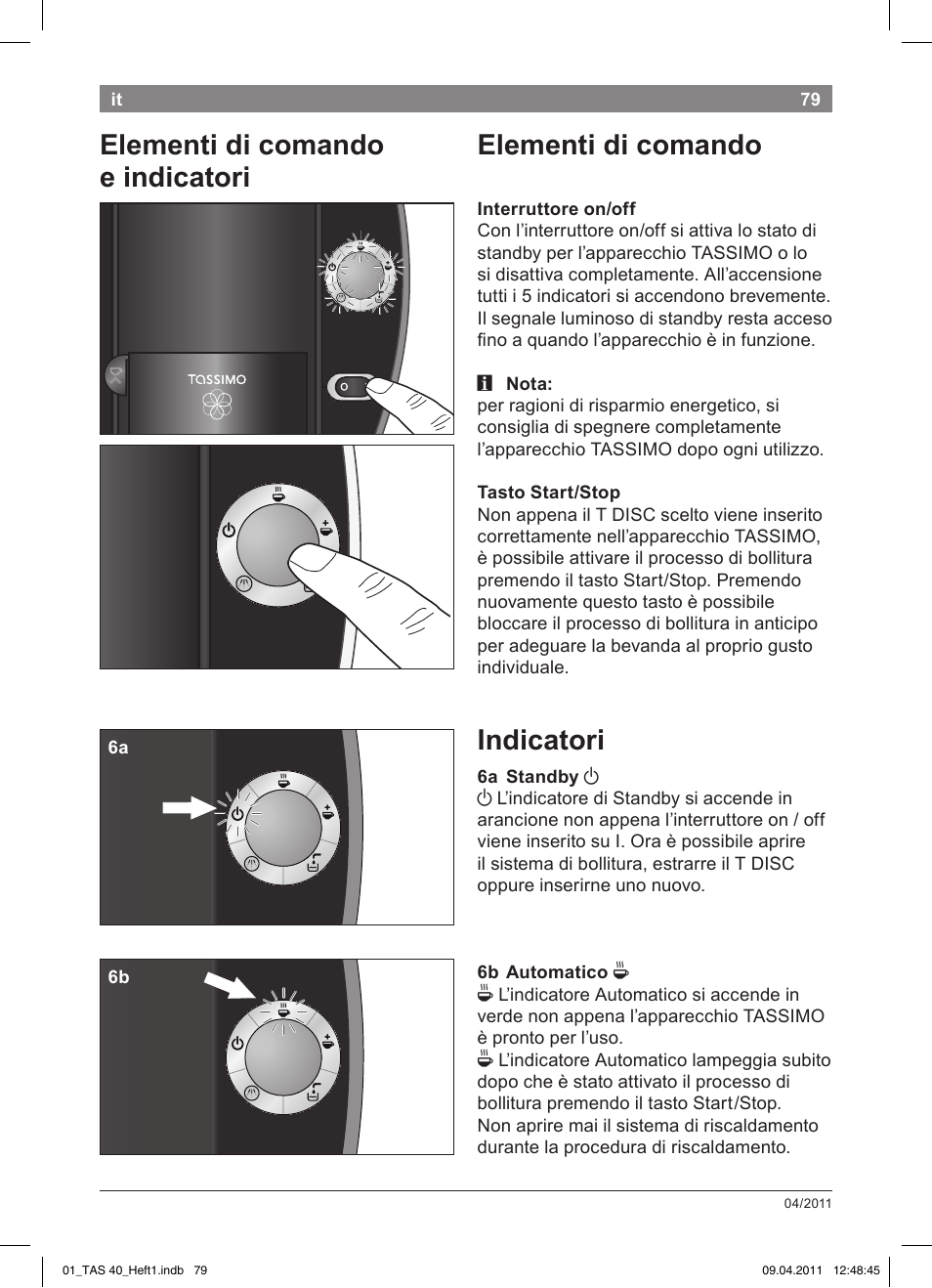 Elementi!di!comando, Indicatori, Elementi!di!comando!! e!indicatori | Bosch Multigetränkesystem TAS4011 Silk Silver anthrazit User Manual | Page 81 / 154