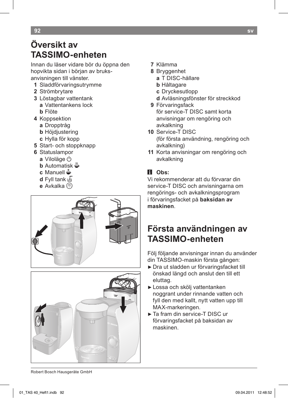 Första!användningen!av! tassimo­enheten, Översikt!av! tassimo­enheten | Bosch Multigetränkesystem TAS4011 Silk Silver anthrazit User Manual | Page 94 / 154