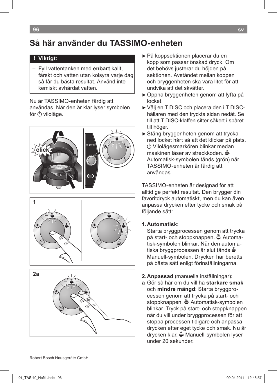 Så!här!använder!du!tassimo­enheten | Bosch Multigetränkesystem TAS4011 Silk Silver anthrazit User Manual | Page 98 / 154