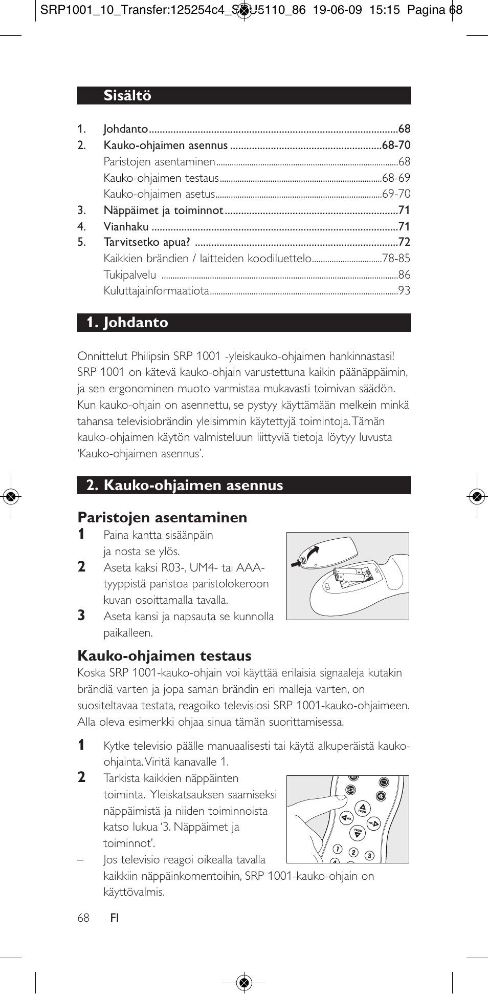 Sisältö, Johdanto, Kauko-ohjaimen asennus paristojen asentaminen 1 | Kauko-ohjaimen testaus | Philips SRP1001 User Manual | Page 68 / 96