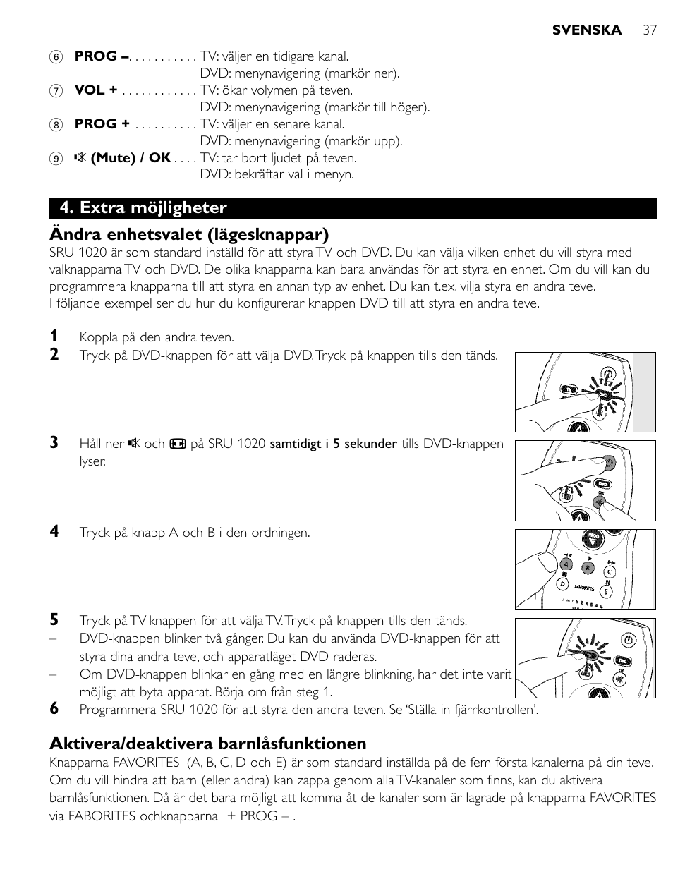 Extra möjligheter ändra enhetsvalet (lägesknappar), Aktivera/deaktivera barnlåsfunktionen | Philips SRU1020 User Manual | Page 36 / 107