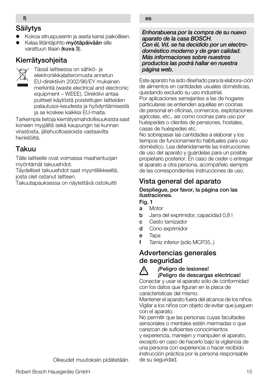 Säilytys, Kierrätysohjeita, Takuu | Vista general del aparato, Advertencias generales de seguridad | Bosch MCP3000 Citruspresse weiß sommergelb User Manual | Page 15 / 40