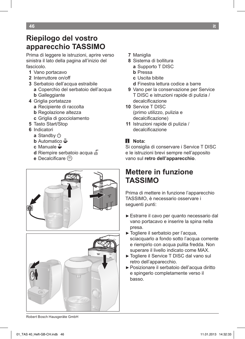 Mettere!in!funzione! !tassimo, Riepilogo!del!vostro apparecchio!!tassimo | Bosch Multigetränkesystem TAS4011 Silk Silver anthrazit User Manual | Page 46 / 58
