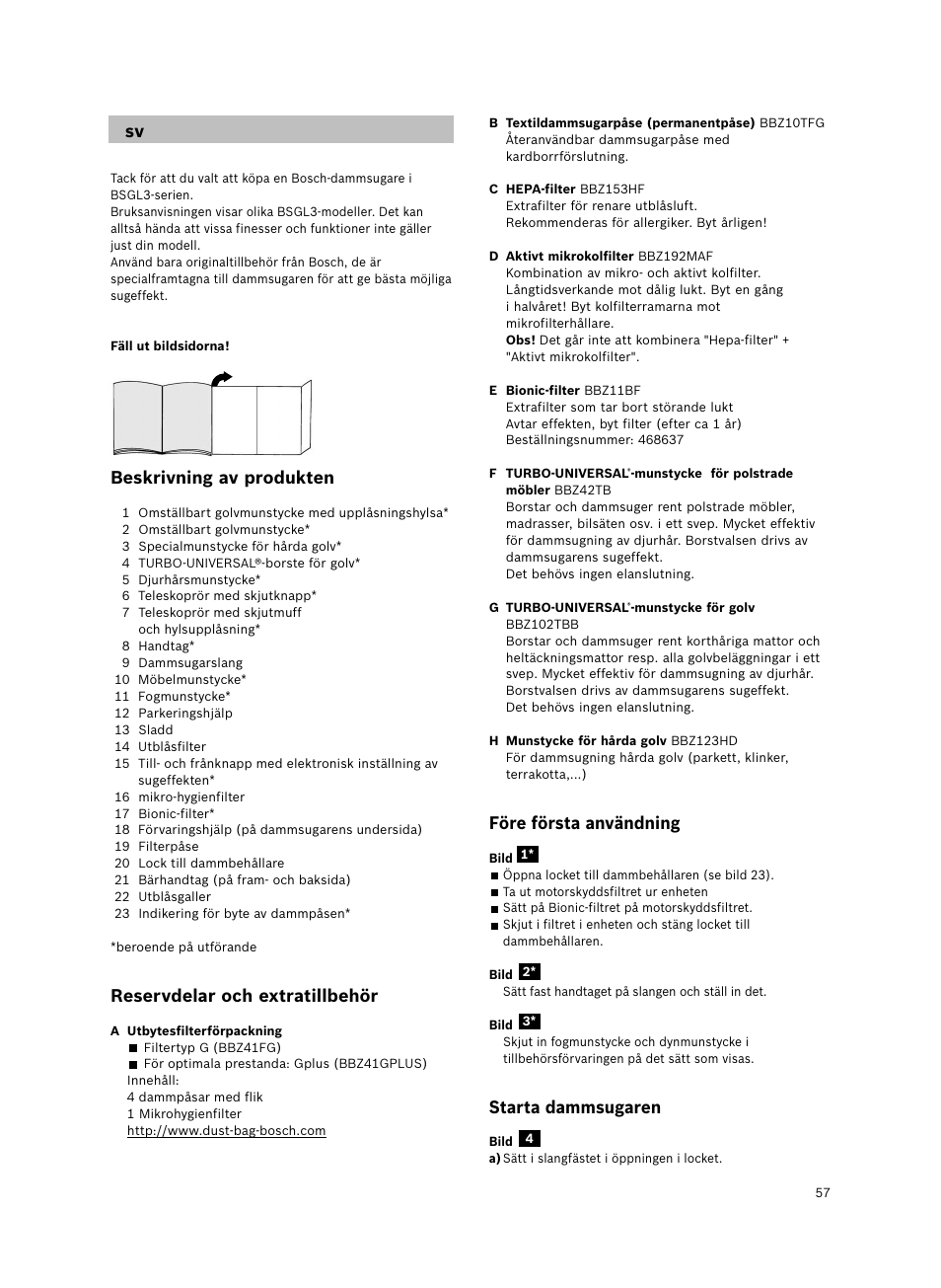 Före första användning, Starta dammsugaren, Beskrivning av produkten | Reservdelar och extratillbehör | Bosch Bodenstaubsauger Beutel BSGL32400 kirschrot-metallic Bosch GL-30 2400W User Manual | Page 63 / 123