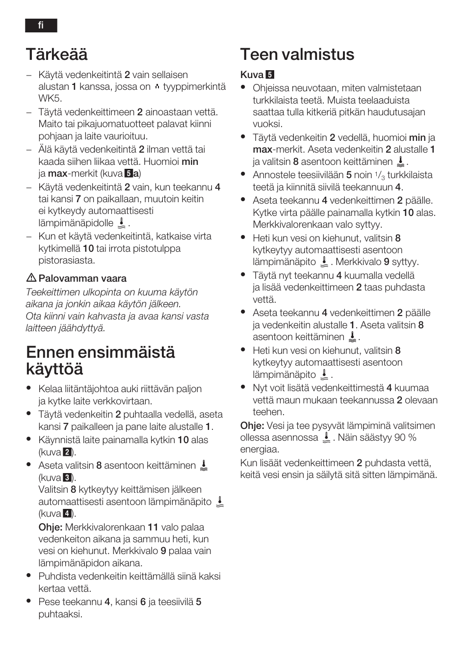 Tärkeää, Ennen ensimmäistä käyttöä, Teen valmistus | Bosch TTA2009 Teebereiter Türkische Art Primärfarbe elfenbein Sekundärfarbe silber User Manual | Page 24 / 67