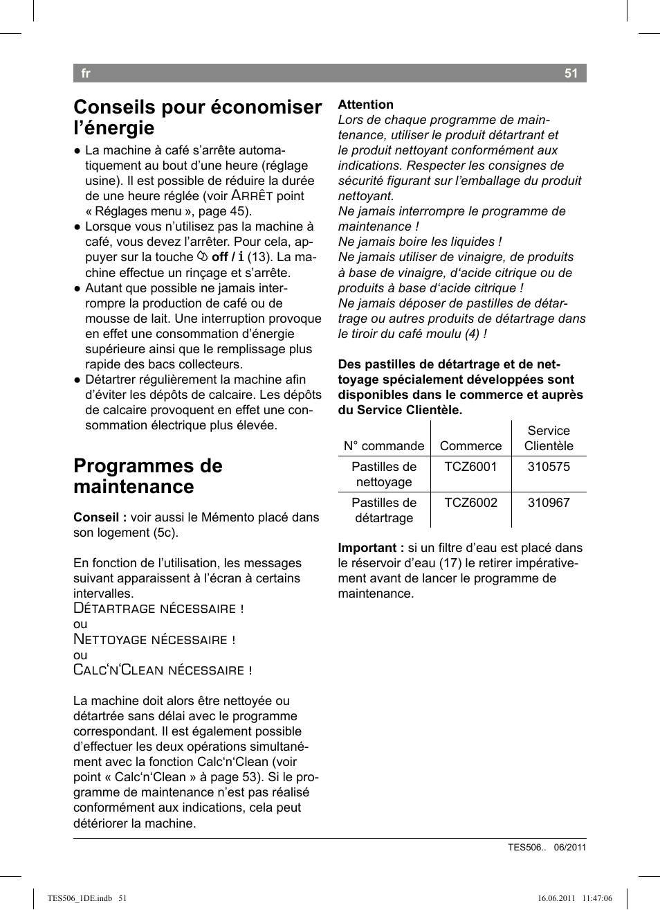 Conseils pour économiser l’énergie, Programmes de maintenance, Arrêt | Détartrage nécessaire, Nettoyage nécessaire, Calc‘n‘clean nécessaire | Bosch TES50658DE VeroCafe LattePro Kaffeevollautomat Dunkles Espressobraun Dark Espresso User Manual | Page 55 / 88