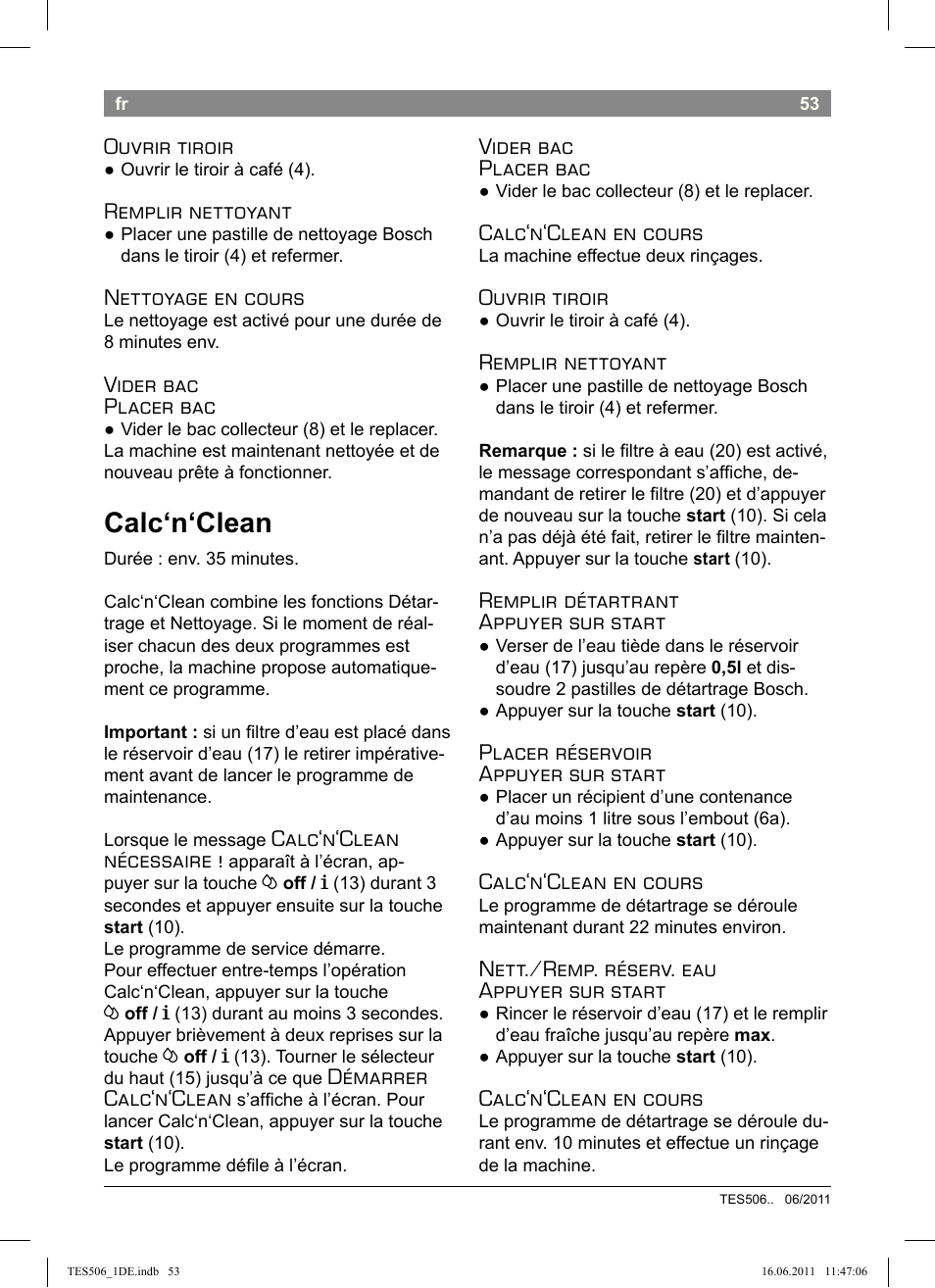 Calc‘n‘clean, Ouvrir tiroir, Remplir nettoyant | Nettoyage en cours, Vider bac placer bac, Calc‘n‘clean nécessaire, Démarrer calc‘n‘clean, Calc‘n‘clean en cours, Remplir détartrant appuyer sur start, Placer réservoir appuyer sur start | Bosch TES50658DE VeroCafe LattePro Kaffeevollautomat Dunkles Espressobraun Dark Espresso User Manual | Page 57 / 88