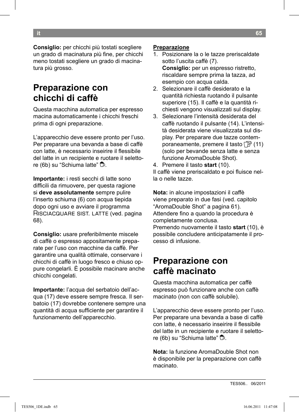 Preparazione con chicchi di caffè, Preparazione con caffè macinato, Risciacquare sist. latte | Bosch TES50658DE VeroCafe LattePro Kaffeevollautomat Dunkles Espressobraun Dark Espresso User Manual | Page 69 / 88