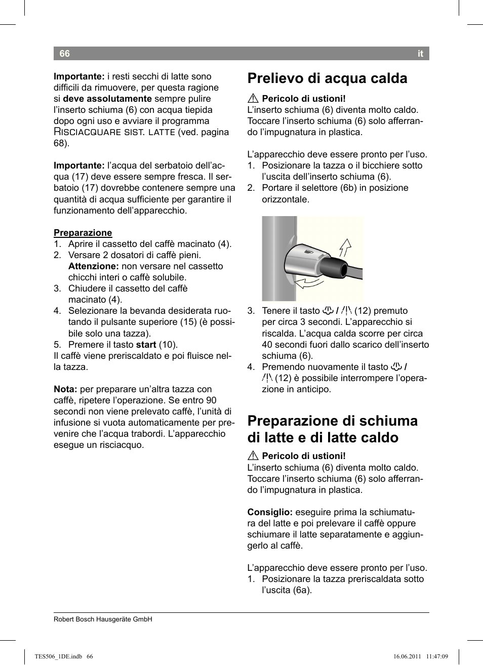 Prelievo di acqua calda, Preparazione di schiuma di latte e di latte caldo, Risciacquare sist. latte | Bosch TES50658DE VeroCafe LattePro Kaffeevollautomat Dunkles Espressobraun Dark Espresso User Manual | Page 70 / 88