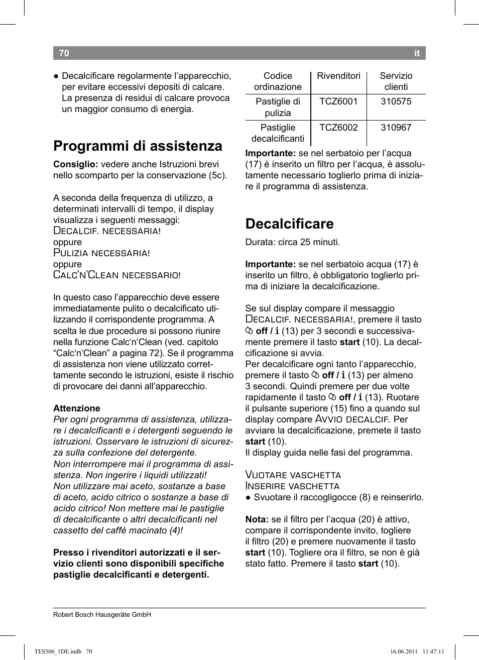 Programmi di assistenza, Decalciicare, Decalcif. necessaria | Pulizia necessaria, Calc‘n‘clean necessario, Avvio decalcif, Vuotare vaschetta inserire vaschetta | Bosch TES50658DE VeroCafe LattePro Kaffeevollautomat Dunkles Espressobraun Dark Espresso User Manual | Page 74 / 88