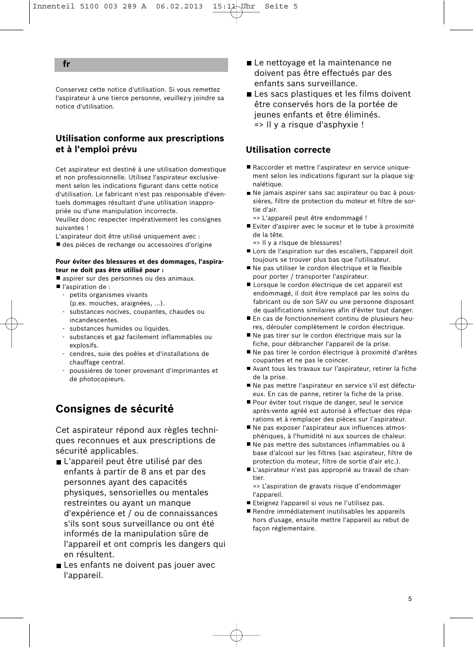 Consignes de sécurité, Utilisation correcte | Bosch BSG82502 kirschrot-metallic Bodenstaubsauger Beutel ergomaxx pro. hard floor 2500 User Manual | Page 6 / 151