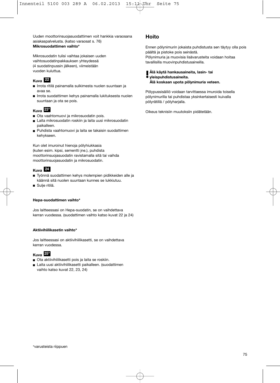 Hoito | Bosch BSG82502 kirschrot-metallic Bodenstaubsauger Beutel ergomaxx pro. hard floor 2500 User Manual | Page 76 / 151