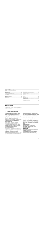 Ý sisällysluettelo[fi] käyttöohje, Ympäristönsuojelu 75, Toimintatavat 75 | Opi tuntemaan laitteesi 76, Laitteen käyttö 76, Puhdistus ja huolto 77, Mitä tehdä häiriön sattuessa? 78, Huoltopalvelu 79, Käyttöohje, Produktinfo | Bosch DWK09M850 User Manual | Page 73 / 88