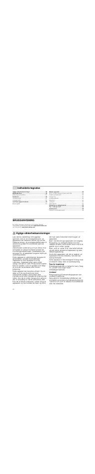 Indholdsfortegnelse[da] brugsanvisning, Miljøbeskyttelse 82, Funktioner 82 | Lær deres apparat at kende 83, Betjene apparatet 83, Rengøring og vedligeholdelse 84, Fejl – hvad gør man? 85, Kundeservice 86, Brugsanvisning, Produktinfo | Bosch DWK09M850 User Manual | Page 80 / 88