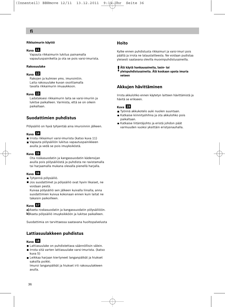 Suodattimien puhdistus, Lattiasuulakkeen puhdistus, Hoito | Akkujen hävittäminen | Bosch Hand-Akkusauger 2-in-1 BBHMOVE4 champagner metallic Move 2in1 18V User Manual | Page 38 / 94
