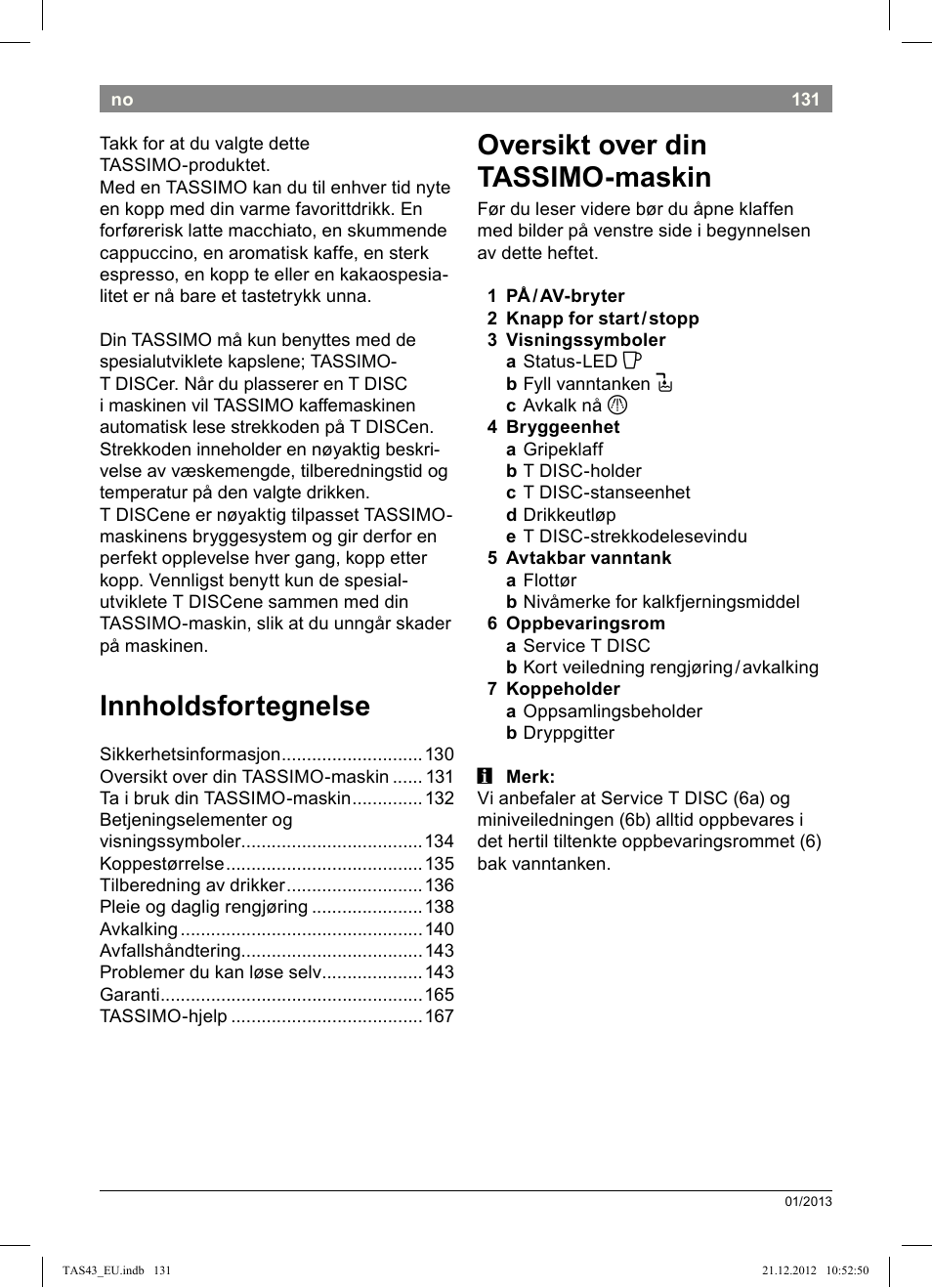 Innholdsfortegnelse, Oversikt!over!din! tassimo-maskin | Bosch Multigetränkesystem clear white anthrazit TAS4304 User Manual | Page 129 / 164