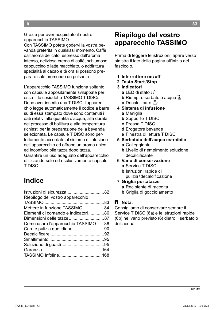 Indice, Riepilogo!del!vostro! apparecchio!tassimo | Bosch Multigetränkesystem clear white anthrazit TAS4304 User Manual | Page 81 / 164