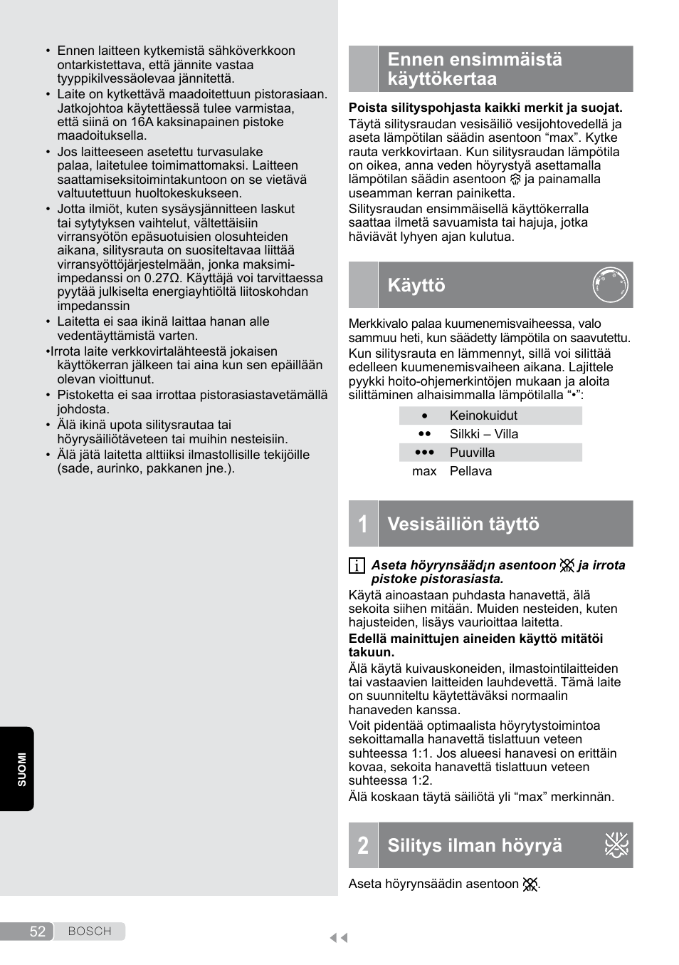 Ennen ensimmäistä käyttökertaa, Käyttö, Vesisäiliön täyttö | Silitys ilman höyryä | Bosch Dampfbügeleisen Sensixxx DA50 EditionRosso TDA503001P schwarz rot User Manual | Page 52 / 114