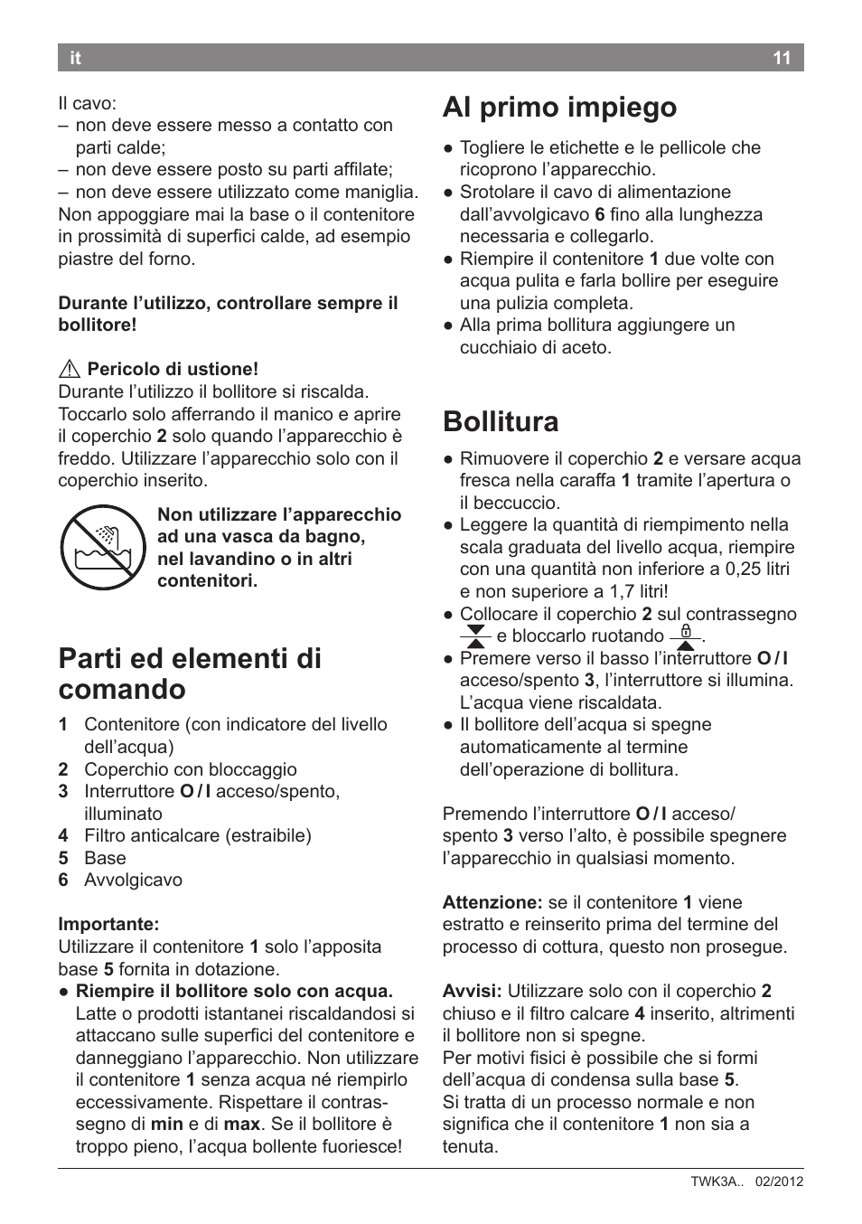 Parti ed elementi di comando, Al primo impiego, Bollitura | Bosch TWK3A014 Kunststoff Wasserkocher CompactClass Primärfarbe rot Sekundärfarbe Hellgrau User Manual | Page 13 / 62