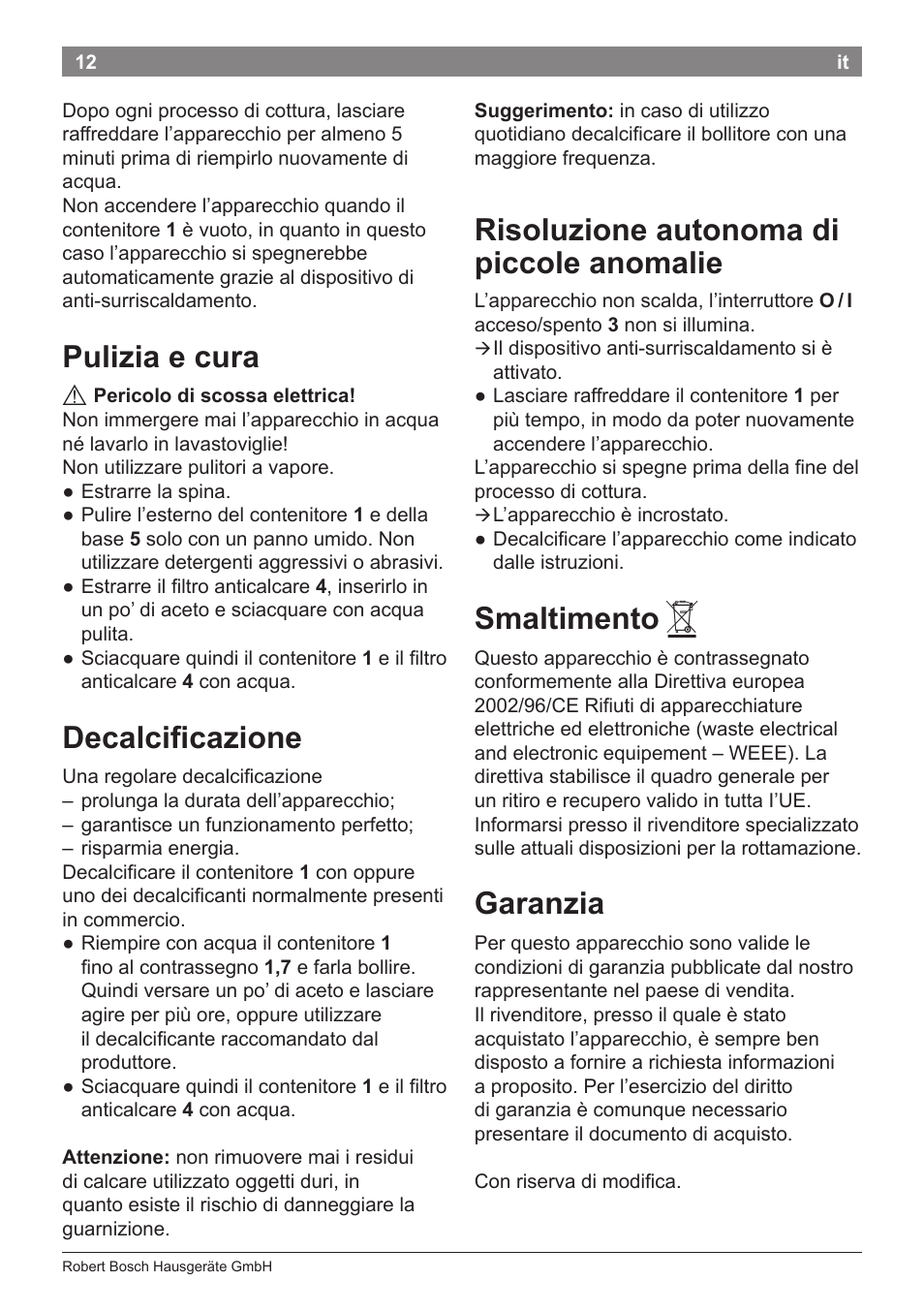 Risoluzione autonoma di piccole anomalie, Smaltimento, Garanzia | Pulizia e cura, Decalcificazione | Bosch TWK3A014 Kunststoff Wasserkocher CompactClass Primärfarbe rot Sekundärfarbe Hellgrau User Manual | Page 14 / 62