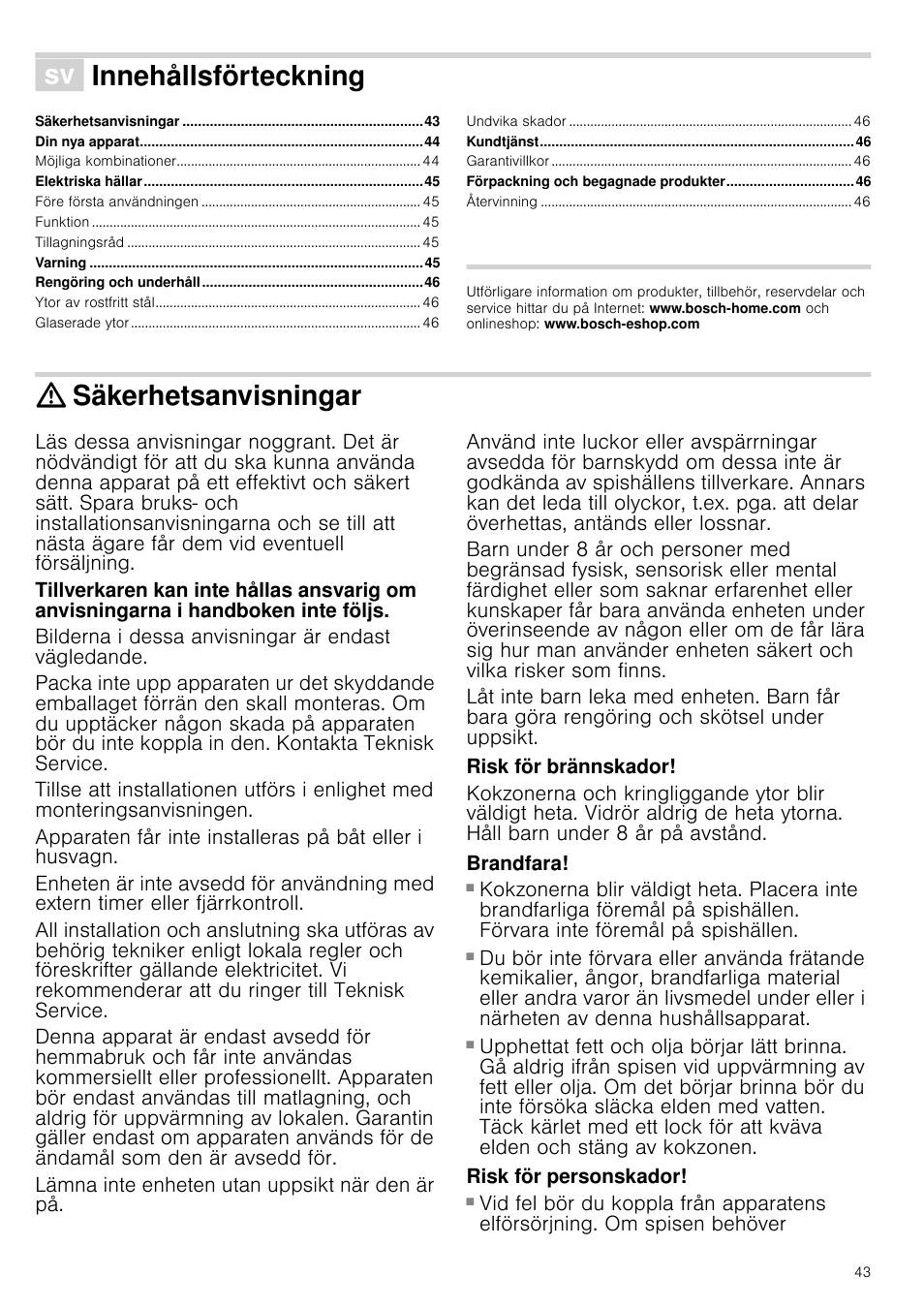 Ó innehållsförteckning[sv] bruksanvisning, Säkerhetsanvisningar, Bilderna i dessa anvisningar är endast vägledande | Lämna inte enheten utan uppsikt när den är på, Risk för brännskador, Brandfara, Risk för personskador, Visning, Innehållsförteckning | Bosch NCM615L01 Edelstahl Chromnickelstahl Massekochplatten-Herdmulde Einbau-Kochmulde User Manual | Page 43 / 47