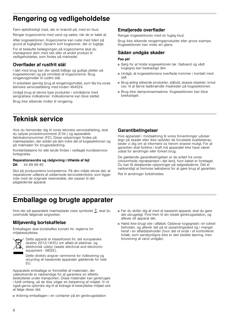 Rengøring og vedligeholdelse, Overflader af rustfrit stål, Emaljerede overflader | Sådan undgås skader, Pas på, Teknisk service, Reparationsordre og rådgivning i tilfælde af fejl, Garantibetingelser, Emballage og brugte apparater, Miljøvenlig bortskaffelse | Bosch NCM615L01 Edelstahl Chromnickelstahl Massekochplatten-Herdmulde Einbau-Kochmulde User Manual | Page 6 / 47